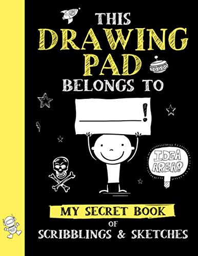 Product Cover This Drawing Pad Belongs to ______! My Secret Book of Scribblings and Sketches: Sketch Book for Kids (Big Dreams Art Supplies Sketch Books)