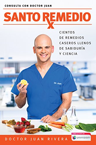 Product Cover Santo Remedio / Doctor Juan's Top Home Remedies.: Cientos de remedios caseros llenos de sabiduria y ciencia (Consulta con Doctor Juan)