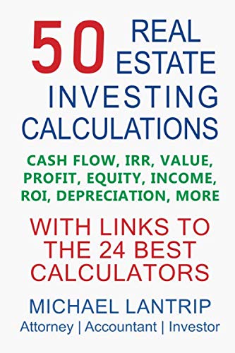 Product Cover 50 Real Estate Investing Calculations: Cash Flow, IRR, Value, Profit, Equity, Income, ROI, Depreciation, More