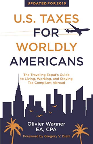 Product Cover U.S. Taxes For Worldly Americans: The Traveling Expat's Guide to Living, Working, and Staying Tax Compliant Abroad