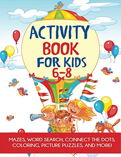 Product Cover Activity Book for Kids 6-8: Mazes, Word Search, Connect the Dots, Coloring, Picture Puzzles, and More!