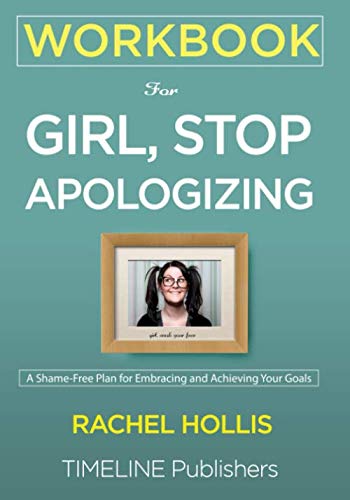Product Cover WORKBOOK For Girl, Stop Apologizing: A Shame-Free Plan for Embracing and Achieving Your Goals Rachel Hollis