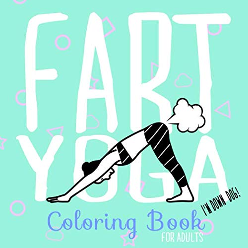 Product Cover Fart Yoga Coloring Book For Adults: Relaxing Coloring Book (Let That Shit Go)