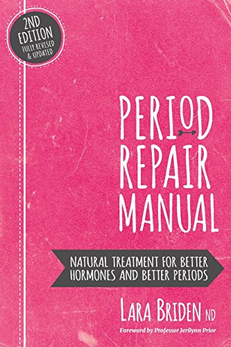 Product Cover Period Repair Manual: Natural Treatment for Better Hormones and Better Periods