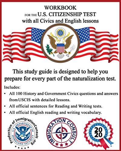 Product Cover Workbook for the US Citizenship test with all Civics and English lessons: Naturalization study guide with USCIS Civics questions and answers plus vocabulary and sentences for writing and reading.