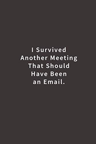 Product Cover I Survived Another Meeting That Should Have Been An Email.: Lined notebook