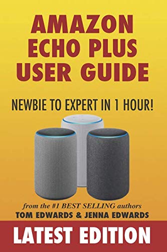 Product Cover Amazon Echo Plus User Guide Newbie to Expert in 1 Hour! (Echo & Alexa)