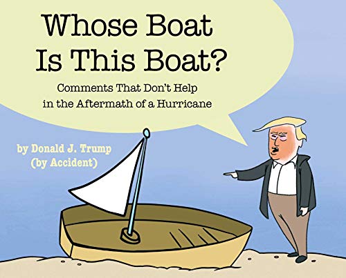 Product Cover Whose Boat Is This Boat?: Comments That Don't Help in the Aftermath of a Hurricane