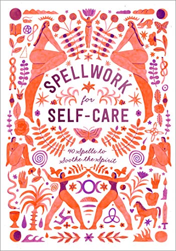 Product Cover Spellwork for Self-Care: 40 Spells to Soothe the Spirit