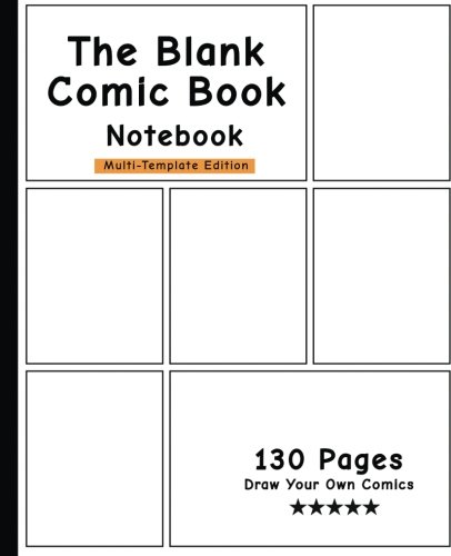 Product Cover The Blank Comic Book Notebook -Multi-Template Edition: Draw Your Own Awesome Comics, Variety of Comic Templates, (Draw Comics the Fun Way)-[Professional Binding]
