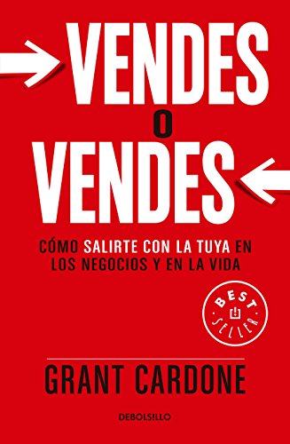 Product Cover Vendes o vendes: Cómo salirte con la tuya en los negocios y en la vida / Sell or Be Sold (Spanish Edition)