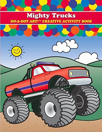 Product Cover Do A Dot Art! Mighty Trucks Creative Activity and Coloring Book