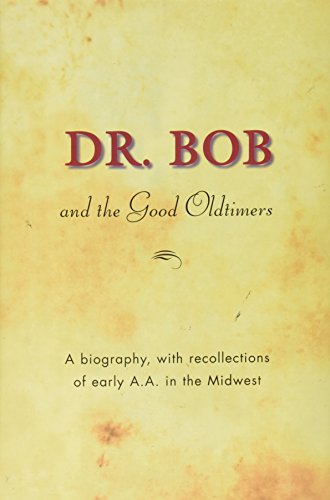 Product Cover Dr. Bob and trhe Good Oldtimers - A biography with recollections of the early A.A. in the Midwest