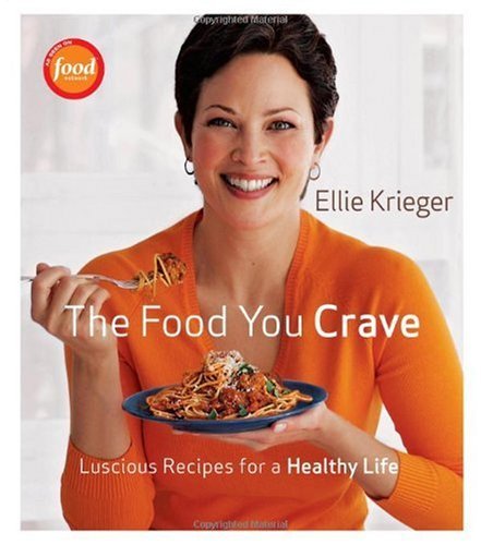 Product Cover The Food You Crave: Luscious Recipes for a Healthy Life (Hardcover)