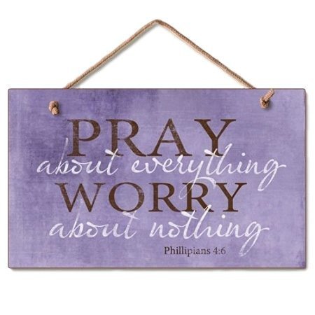 Product Cover Highland Graphics Pray About Everything Wooden Sign Decor 9.5