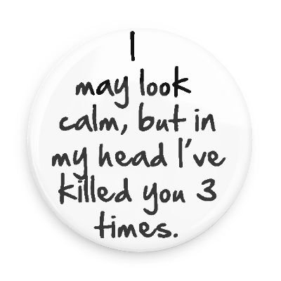 Product Cover Funny Magnets; I May Look Calm but in My Head I've Killed You 3 Times 1.5 Inch Magnet