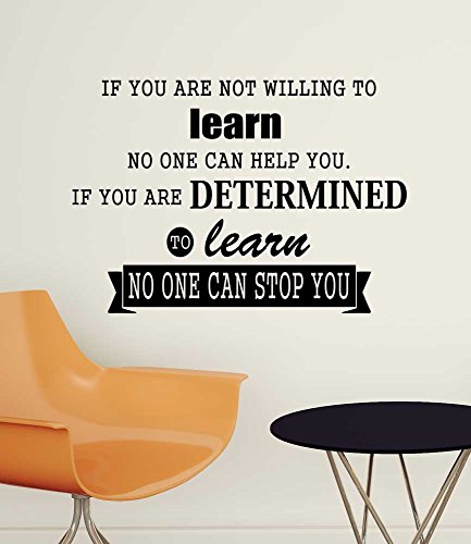 Product Cover If you are not willing to learn no one can help you if you are determined to learn no one can stop you. Wall Vinyl Decal inspirational Quote Art Saying Sticker
