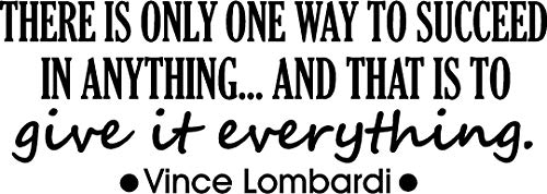 Product Cover There is only one way to succeed in anything and that is to give it everything. Wall Vinyl Decal Vince Lombardi inspirational Quote Art Saying Stencil