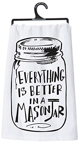 Product Cover Primitives by Kathy Dish Towel, Everything Is Better in a Mason Jar, White Cotton Kitchen Tea Towel, 28