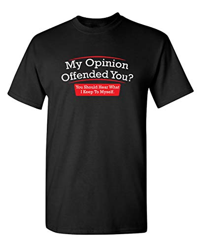 Product Cover My Opinion Offended You Adult Humor Graphic Novelty Sarcastic Funny T Shirt
