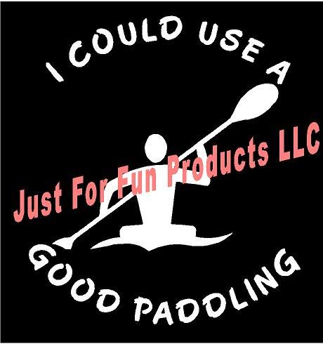 Product Cover Just For Fun 6 x 5.25 I Could Use A Good Paddling Canoe Kayak Vinyl Die Cut Decal Bumper Sticker, Windows, Cars, Trucks, laptops, etc