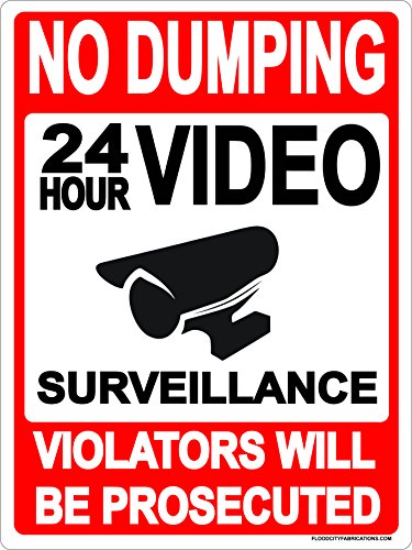 Product Cover Flood City Fabrications No Dumping Sign Metal Aluminum 24 Hour Video Surveillance 9x12 Aluminum Violators Will Be Prosecuted