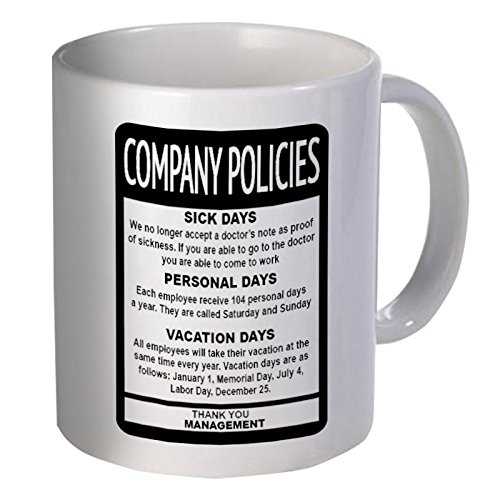 Product Cover Best funny gift - 11OZ Coffee Mug - Company Policies, employee, boss - Perfect for birthday, men, women, present for him, her, dad, mom, son, daughter, sister, brother, wife, husband or friend.