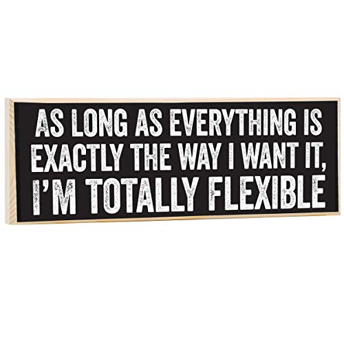 Product Cover As Long As Everything is Exactly The Way I Want It, I'm Totally Flexible - Rustic Wooden Sign - Makes a Great Funny Gift Under $15!