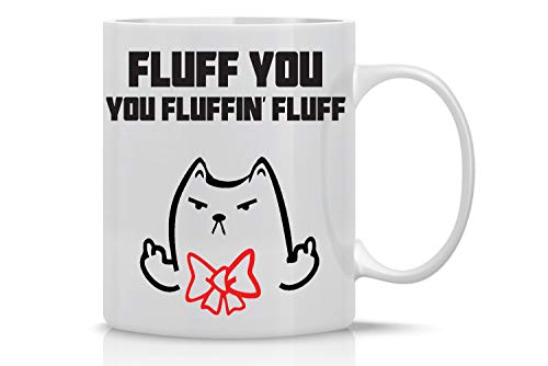 Product Cover AW Fashions Fluff You, You Fluffin' Fluff Grumpy Cat Mug - 11oz Coffee Mugs - Cute Pet Gifts for Animal Lovers - Cool Themed Cat Mom Gift - Perfect For Christmas and Birthdays (Fluff You)