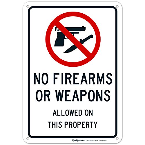 Product Cover No Firearms Guns Or Weapons Allowed Sign, 10x7 Rust Free Aluminum, Weather/Fade Resistant, Easy Mounting, Indoor/Outdoor Use, Made in USA by SIGO SIGNS