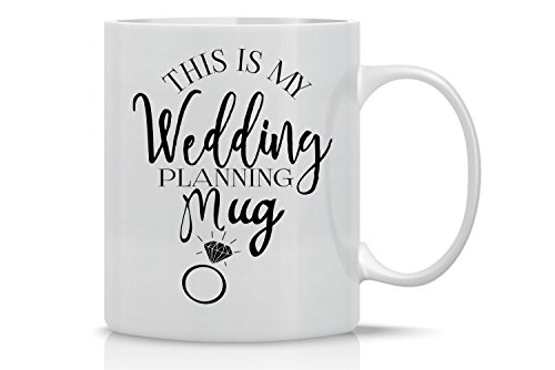 Product Cover This Is My Wedding Planning Mug - 11oz White Ceramic Coffee Mug - Cute Engagement Gifts for Brides - Funny Wedding Announcement Surprise - By CBT Mugs