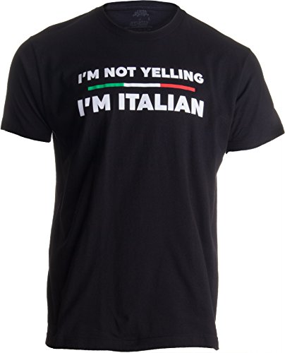 Product Cover I'm Not Yelling, I'm Italian | Funny Italy Joke Italia Loud Family Humor T-Shirt-(Adult,M) Black