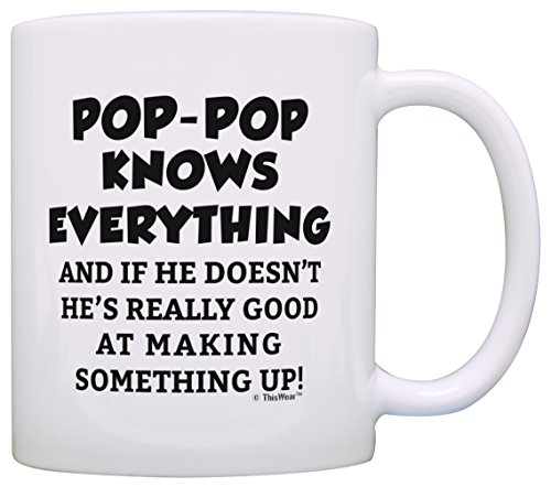 Product Cover Funny Grandpa Gifts Pop-Pop Grandpa Knows Everything Pop-Pop Fathers Day Gifts for Grandpa Gift Coffee Mug Tea Cup White