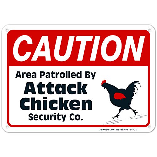 Product Cover Area Patrolled by Chicken Sign, Funny Sign, 10x7 Rust Free Aluminum, Weather/Fade Resistant, Easy Mounting, Indoor/Outdoor Use, Made in USA by SIGO SIGNS
