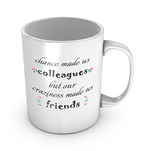 Product Cover Chance Made Us Colleagues but Our Craziness Made Us Friends Ceramic Coffee Mug Funny Colleague Gift Perfect Co-worker Birthday Present Christmas Gift Tea Cup 11 oz