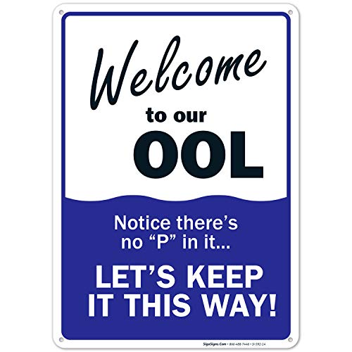 Product Cover Swimming Pool Sign, Welcome to Our OOL Sign, Pool Rules, 10x14 Rust Free Aluminum, Weather/Fade Resistant, Easy Mounting, Indoor/Outdoor Use, Made in USA by SIGO SIGNS