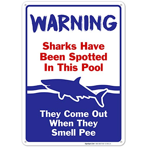 Product Cover Swimming Pool Sign, Sharks Have Been Spotted in This Pool, Pool Rules, 10x14 Rust Free Aluminum, Weather/Fade Resistant, Easy Mounting, Indoor/Outdoor Use, Made in USA by SIGO SIGNS