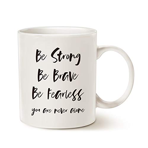 Product Cover MAUAG Inspirational Quote Coffee Mug Christmas Gifts, Be Strong, Be Brave, Be Fearless, You Are Never Alone Best for Friend Cup White, 11 Oz