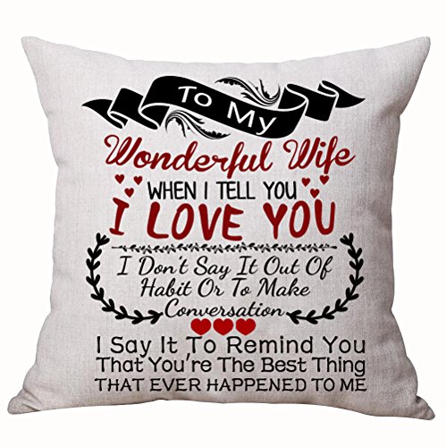 Product Cover Best Anniversary Gifts For Lover Wife Nordic Sweet Warm Sayings To My Wonderful Wife When I Tell You I Love You Cotton Linen Decorative Throw Pillow Case Cushion Cover Square 18 X 18 Inches