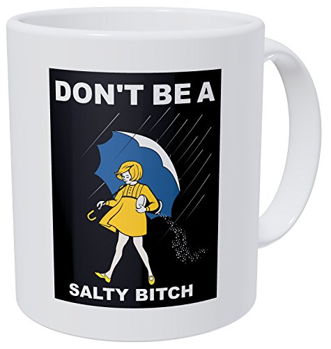 Product Cover Umbrella Girl Don't Be A Salty Bitch 11 Ounces 490 Grams Ultra White AAA Funny Coffee Mug By Aviento
