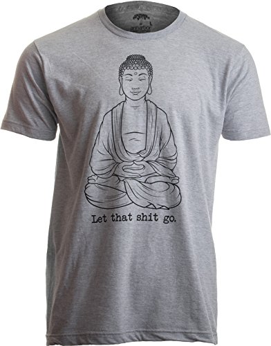 Product Cover Let That Shit Go | Funny Zen Buddha Yoga Mindfulness Yogi Peace Hippy T-Shirt