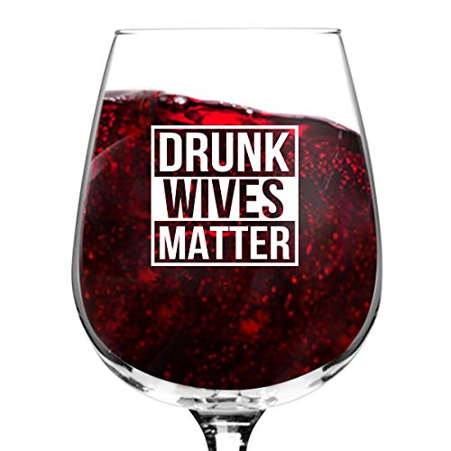 Product Cover Drunk Wives Matter Funny Wine Glass- Gifts for Women- Premium Birthday Gift for Her, Mom, Best Friend- Unique Present Idea from Husband to Wife
