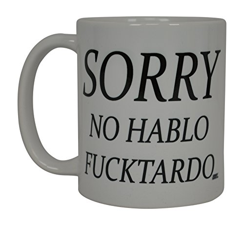 Product Cover Best Funny Coffee Mug Sorry No Hablo Fucktardo Sarcastic Novelty Cup Joke Great Gag Gift Idea for Men Women Office Work Adult Humor Employee Boss Coworkers