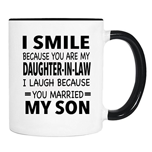 Product Cover I Smile Because You're My Daughter-in-Law I Laugh Because. - Mug - Mother-in-Law Gift - Daughter-in-Law Mug