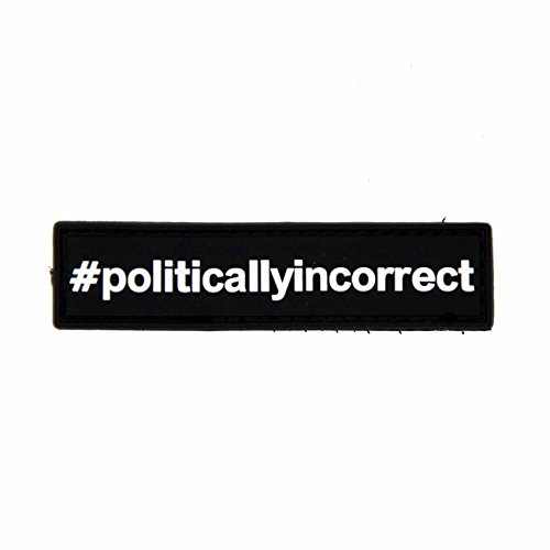 Product Cover Politcally Incorrect #politcallyincorrect PVC Rubber Morale Patch, Hook Backed with Loop Piece Morale Patch by NEO Tactical Gear