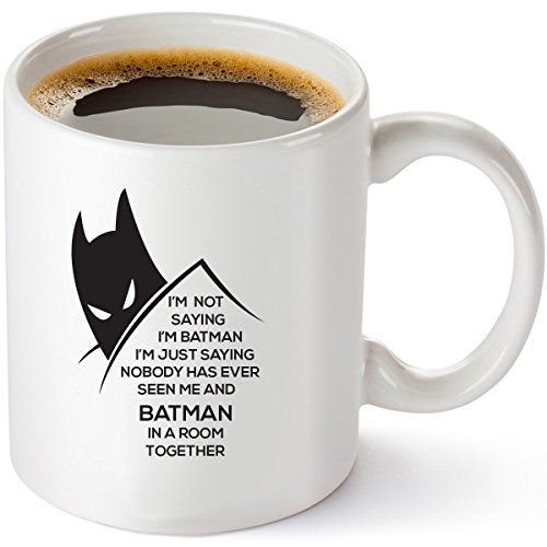 Product Cover I'm Not Saying I'm Batman, I'm Just Saying Nobody Has Ever Seen Me and Batman In A Room Together Funny DC Comics Coffee Mug 11oz -Unique Gift Idea for Him or Her- Perfect Birthday Gifts