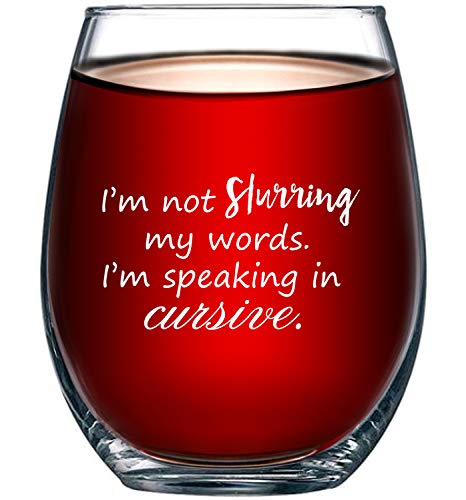 Product Cover I'm Not Slurring My Words. I'm Speaking in Cursive | Cute Funny 15oz Stemless Wine Glass | Unique Gift Idea for Mom, Dad, Wife, Husband, Sister, Best Friend | Birthday Gifts for Men or Women