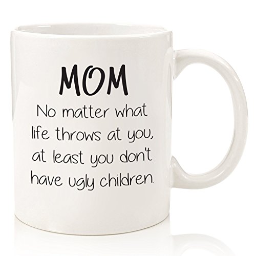 Product Cover Mom No Matter What/Ugly Children Funny Coffee Mug - Best Birthday Gifts for Mom, Women - Unique Valentine's Gift Idea for Her from Son or Daughter - Cool Gag Bday Present for Mother - Fun Novelty Cup