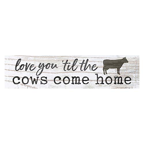 Product Cover P. Graham Dunn Love You Til Cows Come Home Whitewash 6 x 1.5 Mini Pine Wood Tabletop Sign Plaque