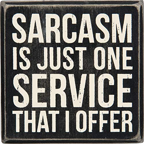 Product Cover Primitives by Kathy Box Sign, Sarcasm is Just One Service That I Offer - Funny and Sarcastic Decor for Office or Home - Wood, 4
